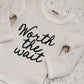 ‘Worth the Wait’ Bodysuit